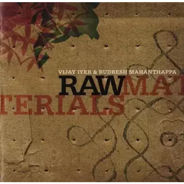 Raw Materials - Vijay Iyer, Rudresh Mahanthappa