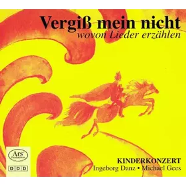Vergiß Mein Nicht – Wovon Lieder Erzählen (Kinderkonzert) - Ingeborg Danz, Michael Gees