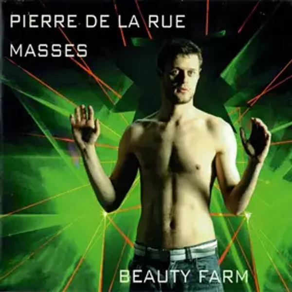 Masses - Pierre de la Rue, Beauty Farm