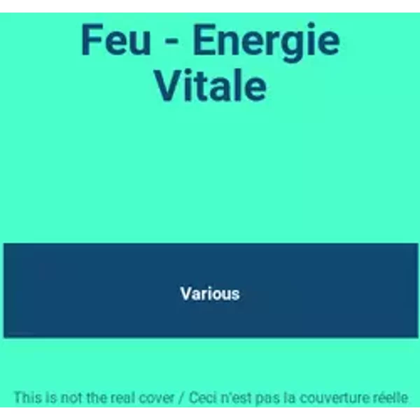Feu - Energie Vitale - Various