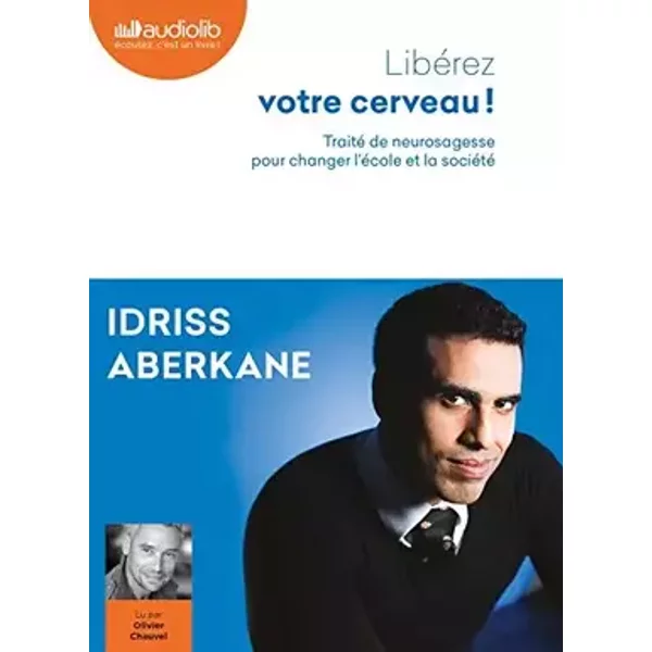 Libérez votre cerveau - Traité de neurosagesse pour changer l'école et la société: Livre audio 1 CD MP3