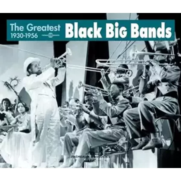 The Greatest Black Big Bands 1930-1956 - Black Big Bands