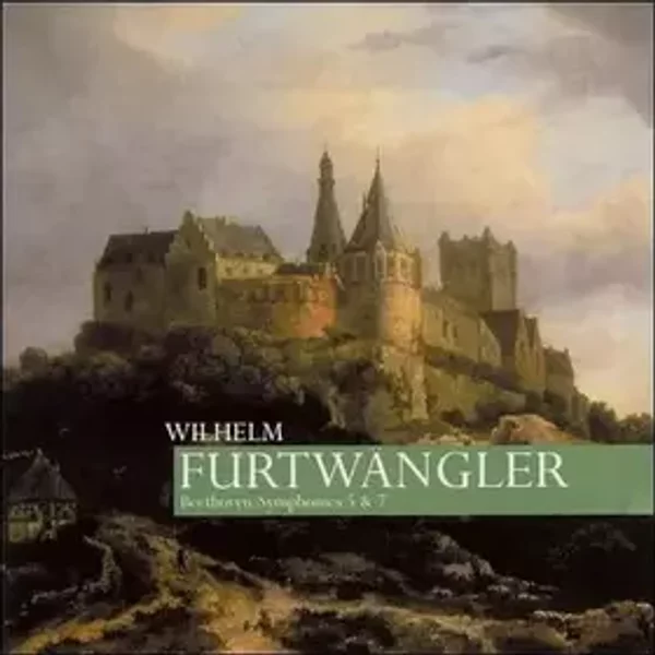 Symphonies 5 & 7 - Berliner Philharmoniker, Wilhelm Furtwängler, Ludwig van Beethoven
