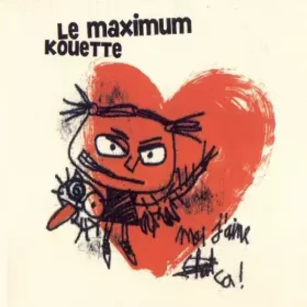 Moi J'Aime Ça! - Le Maximum Kouette