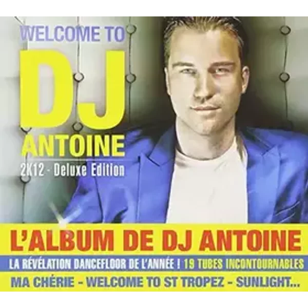 Welcome to DJ Antoine 2K12 – Deluxe Edition - Inconnu