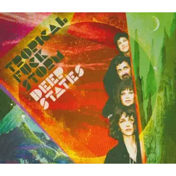 Deep States - Tropical Fuck Storm