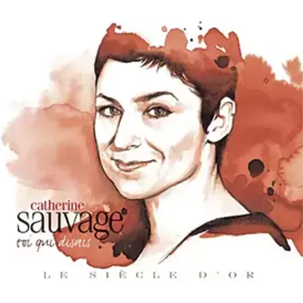 Toi Qui Disais (Le Siècle D'or) - Catherine Sauvage