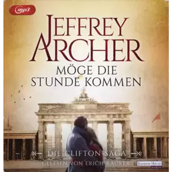 Möge Die Stunde Kommen - Jeffrey Archer, Erich Räuker