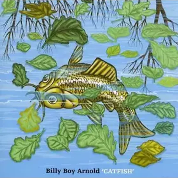 Catfish - Billy Boy Arnold