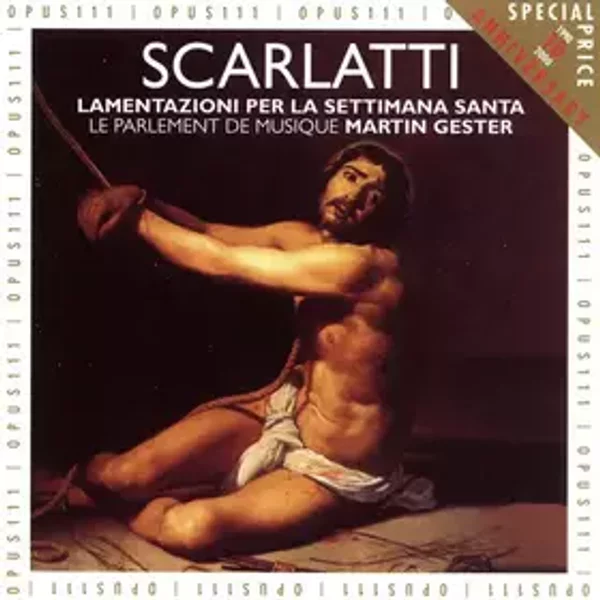 Lamentazioni Per La Settimana Santa - Le Parlement De Musique, Martin Gester, Alessandro Scarlatti, Noémi Rime, Martina Lins