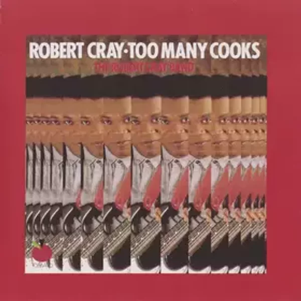 Too Many Cooks - The Robert Cray Band
