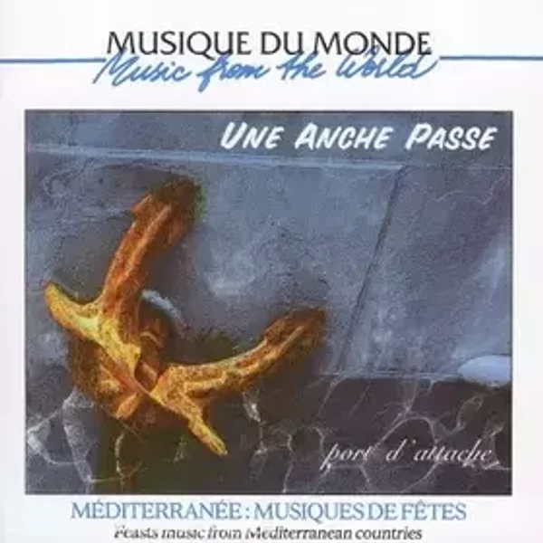 Méditerranée-Musiques De Fêtes-Une Anche Passe - Artistes Divers, Traditionnel
