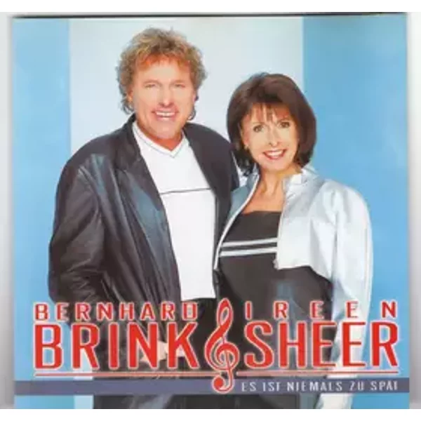 Es Ist Niemals Zu Spät - Bernhard Brink, Ireen Sheer