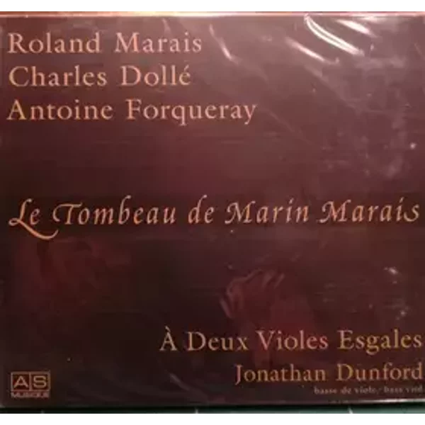 Le Tombeau De Marin Marais - Jonathan Dunford, Sylvia Abramowicz, Ensemble A Deux Violes Esgales, Nanja Breedijk, Daphni Kokkoni
