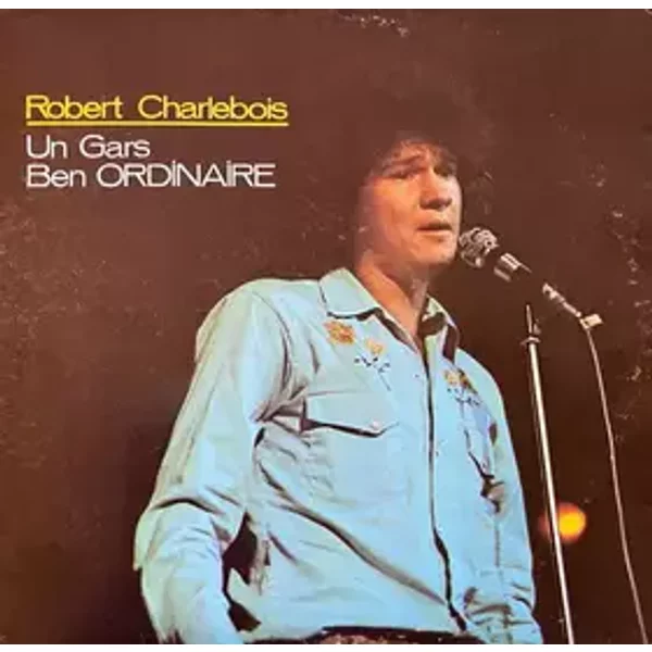 Un Gars Ben Ordinaire - Robert Charlebois