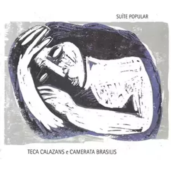 Suíte Popular - Teca Calazans, Camerata Brasilis