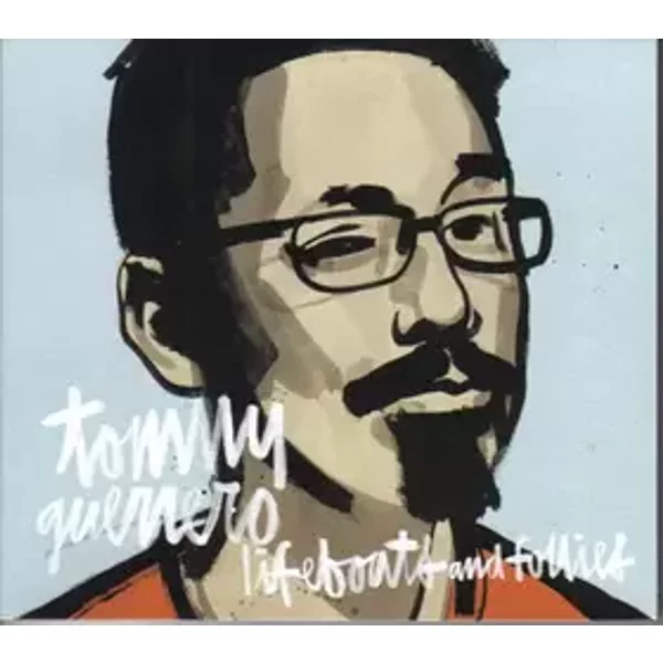 Lifeboats And Follies - Tommy Guerrero