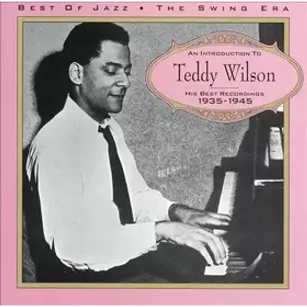 His Best Recordings 1935 - 1945 - Teddy Wilson