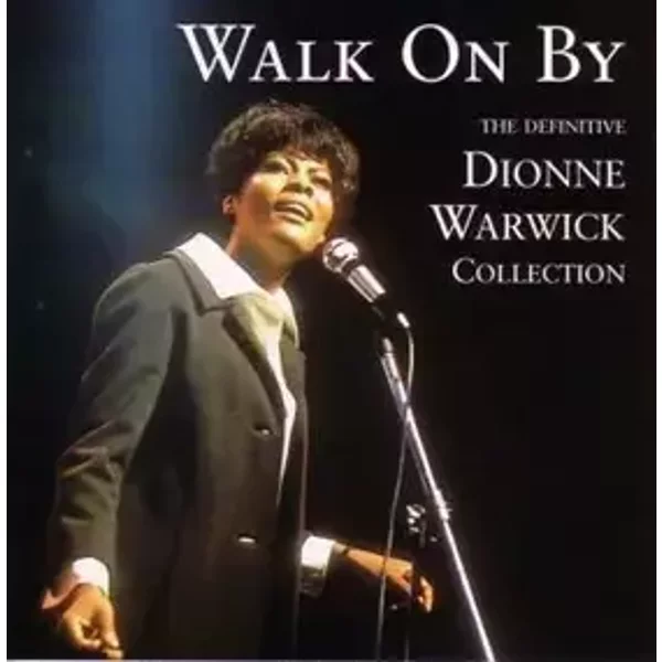 Walk On By The Definitive Dionne Warwick Collection - Dionne Warwick