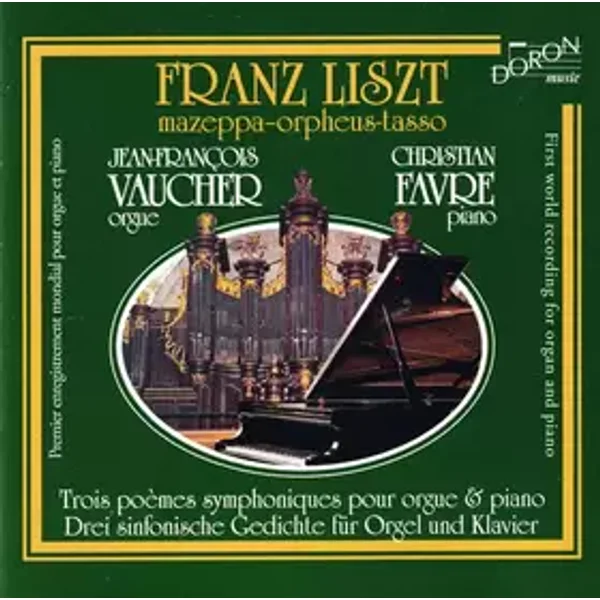 Mazeppa - Orpheus - Tasso - Franz Liszt, Christian Favre, Jean-François Vaucher