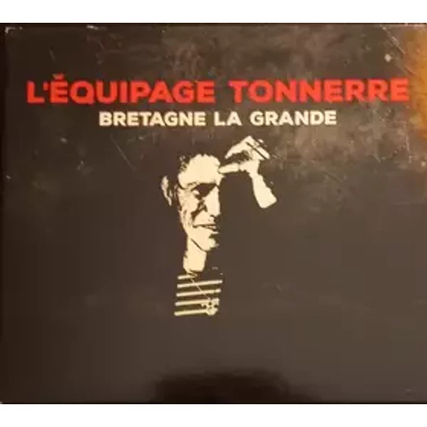 Bretagne La Grande - L'Equipage Tonnerre