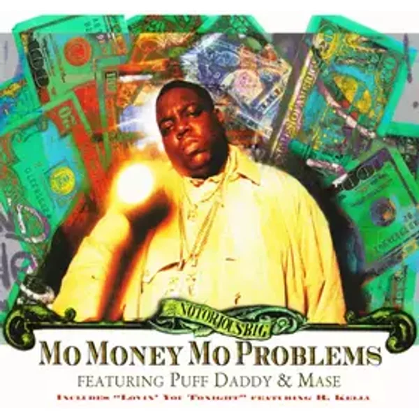 Mo Money Mo Problems - Notorious B.I.G., Puff Daddy, Mase