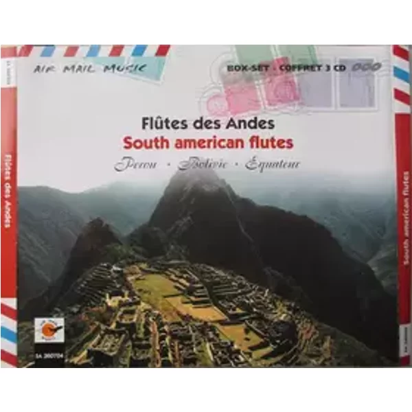 Flûtes Des Andes = South American Flutes (Pérou • Bolivie • Equateur) - Various