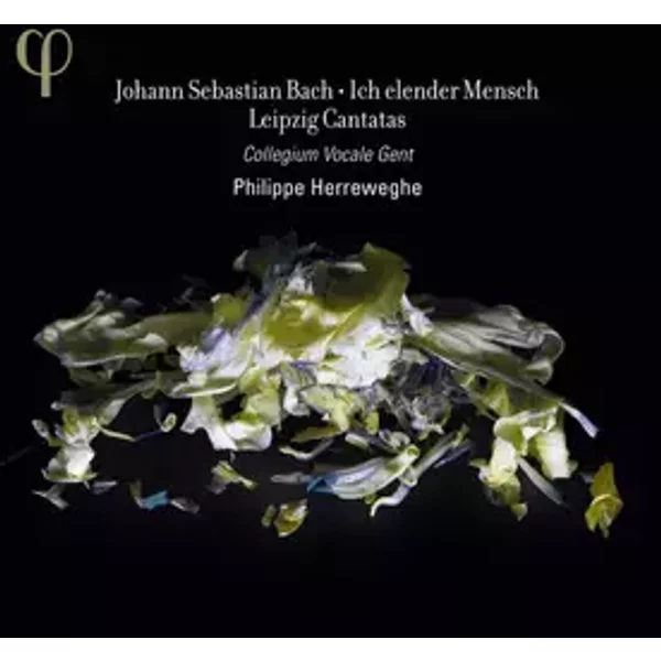 Ich Elender Mensch - Leipzig Cantatas - Johann Sebastian Bach, Collegium Vocale, Philippe Herreweghe