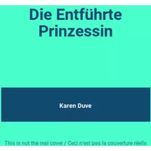 Die Entführte Prinzessin - Karen Duve