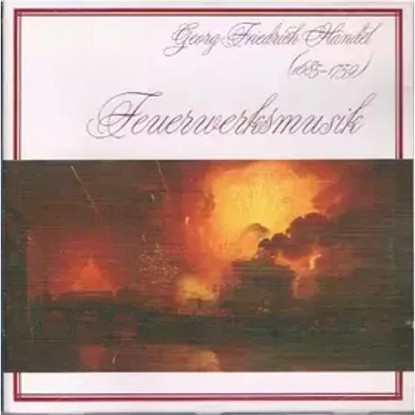Feuerwerksmusik - Georg Friedrich Händel