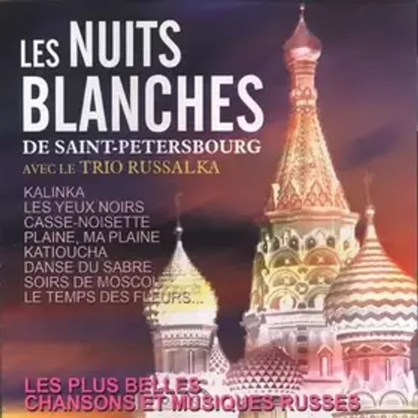 CD Trio Russalka "les Nuits Blanches de Saint-Petersbourg" - Trio Russalka