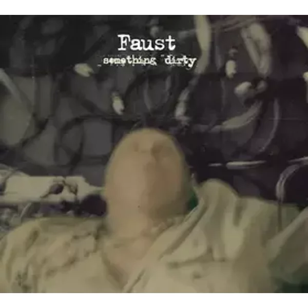 Something Dirty - Faust (7)