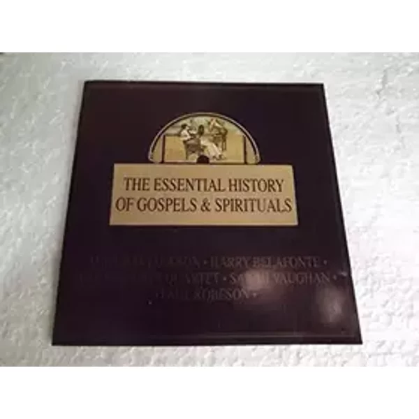 the essential history of gospels and spirituals - harry belafonte, sarah vaughan, paul robeson, golden gate quartet, mahalia jackson