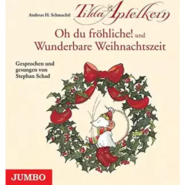 Tilda Apfelkern. Oh du fröhliche! und Wunderbare Weihnachtszeit