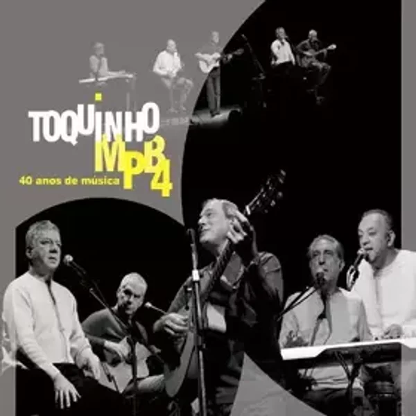 40 Anos De Música - Toquinho, MPB4