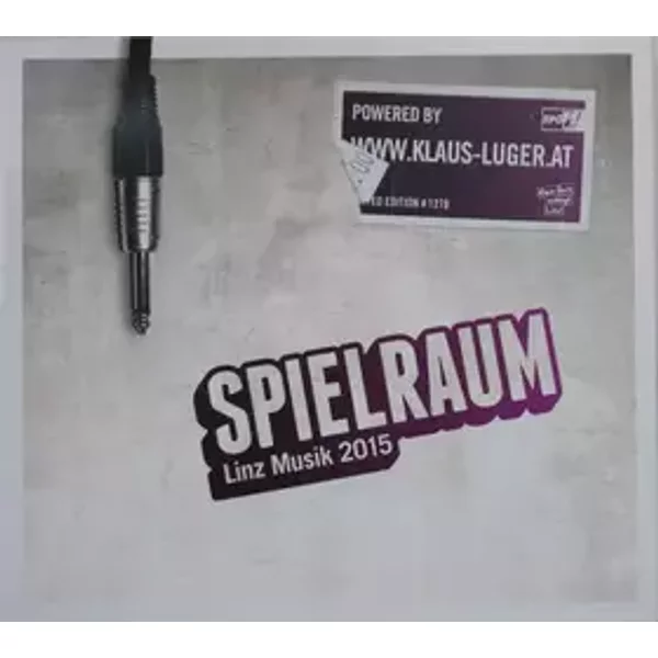 Spielraum Linz Musik 2015 - Various