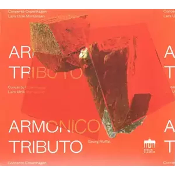 Armonico Tributo - Georg Muffat, Lars Ulrik Mortensen, Concerto Copenhagen