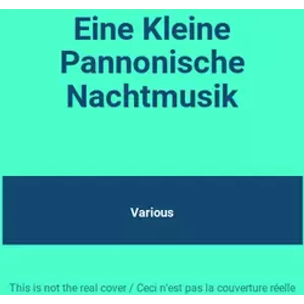 Eine Kleine Pannonische Nachtmusik - Various