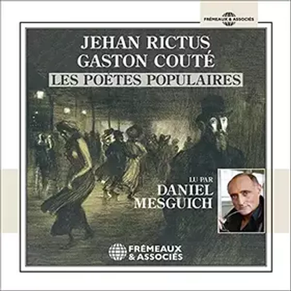 Les Poetes Populaires (Textes Lus par Daniel Mesguich) - Jehan Rictus/Gaston Coute