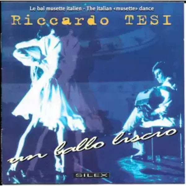 Un Ballo Liscio - Le Bal Musette Italien - The Italian "Musette" Dance - Riccardo Tesi