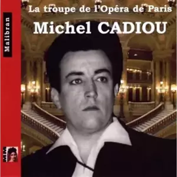 La Troupe de L’opera de Paris - Michel Cadiou