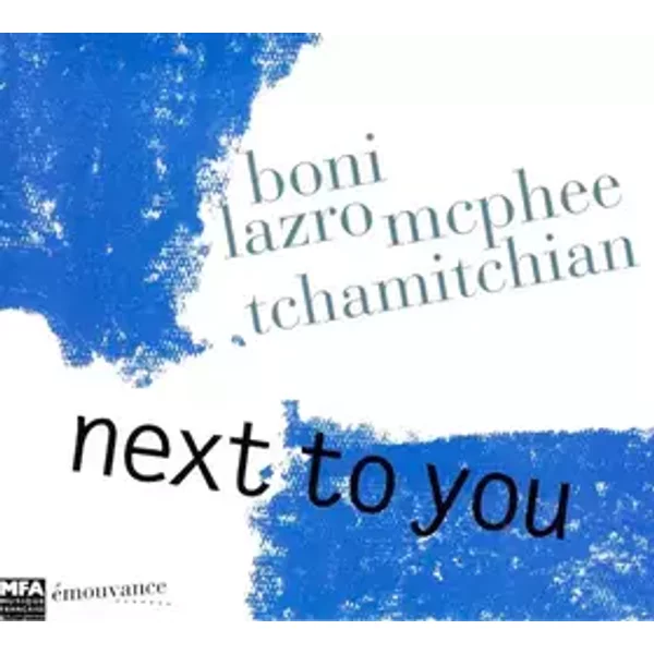 Next To You - Daunik Lazro, Claude Tchamitchian, Raymond Boni, Joe McPhee