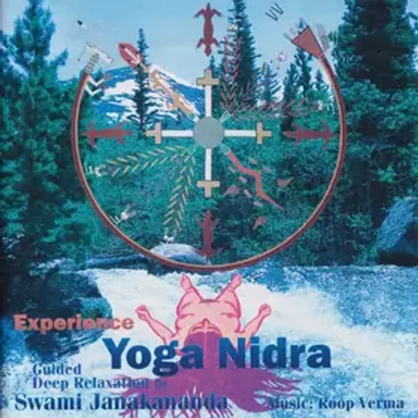 Experience Yoga Nidra - Swami Janakananda Saraswati, Roop Verma