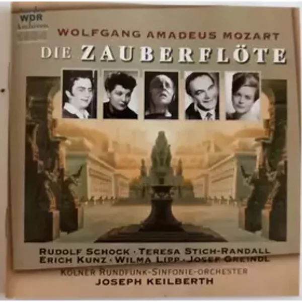 Die Zauberflöte - Wolfgang Amadeus Mozart, WDR Sinfonieorchester Köln, Erich Kunz, Josef Greindl, Teresa Stich-Randall, Joseph Keilberth, Rudolf Schock, Wilma Lipp