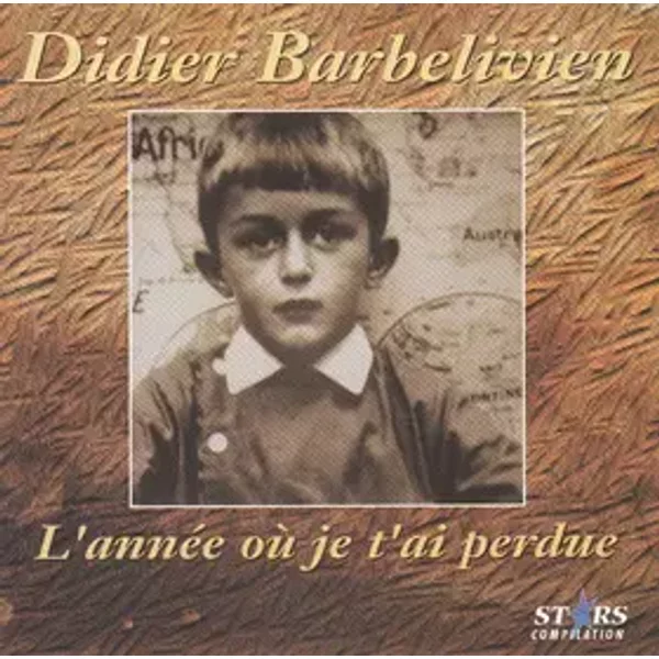 L'année Où Je T'ai Perdue - Didier Barbelivien