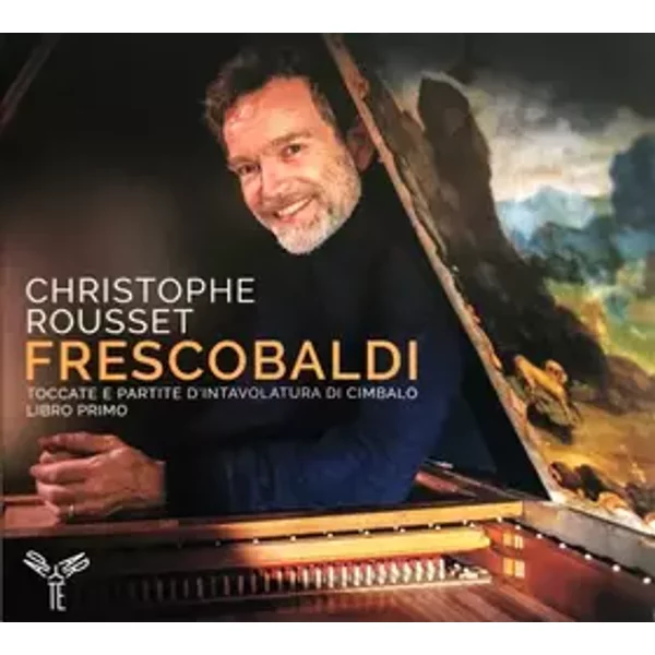 Toccate E Partite D'Intavolatura Di Cimbalo Libro Primo - Christophe Rousset, Girolamo Frescobaldi