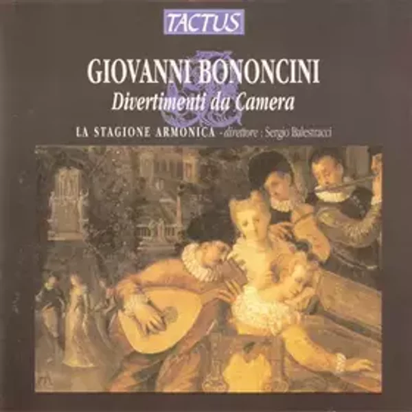 Divertimenti Da Camera - Giovanni Bononcini, La Stagione Armonica, Sergio Balestracci