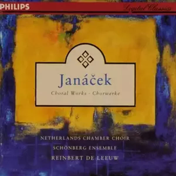 Choral Works - Leoš Janáček, Schönberg Ensemble, Reinbert de Leeuw, Nederlands Kamerkoor