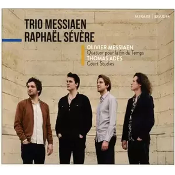 Quatuor Pour La Fin Du Temps / Court Studies - Olivier Messiaen, Thomas Adès, Raphaël Sévère, Trio Messiaen
