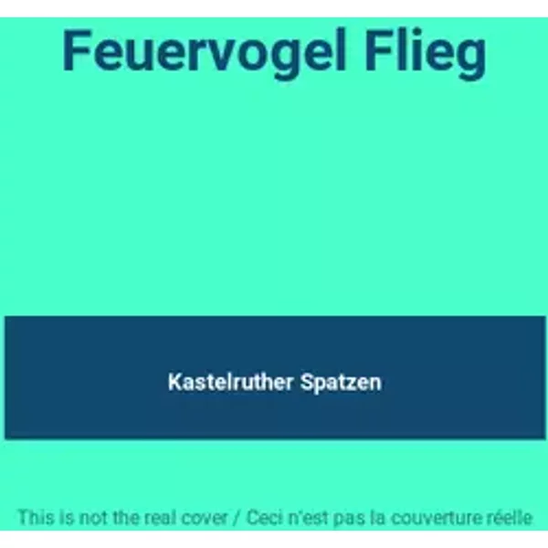 Feuervogel Flieg - Kastelruther Spatzen